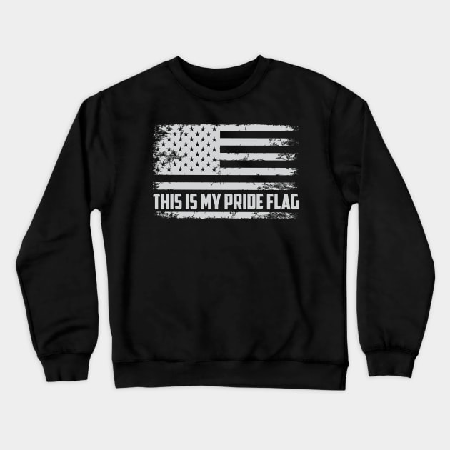 4th of July Patriotic This Is My Pride Flag USA American Crewneck Sweatshirt by Rosemat